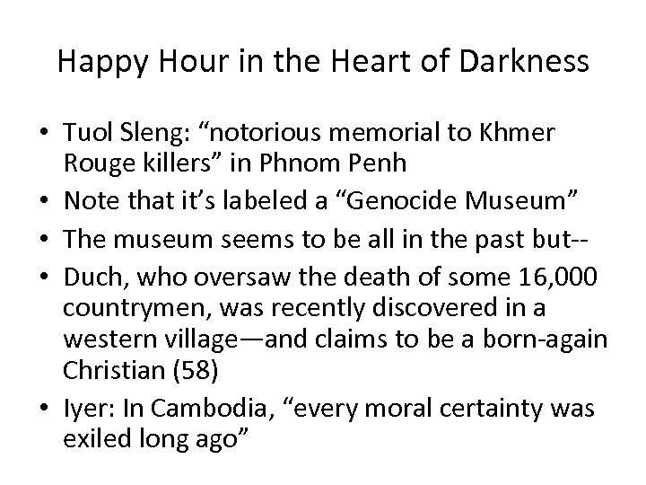 Happy Hour in the Heart of Darkness • Tuol Sleng: “notorious memorial to Khmer