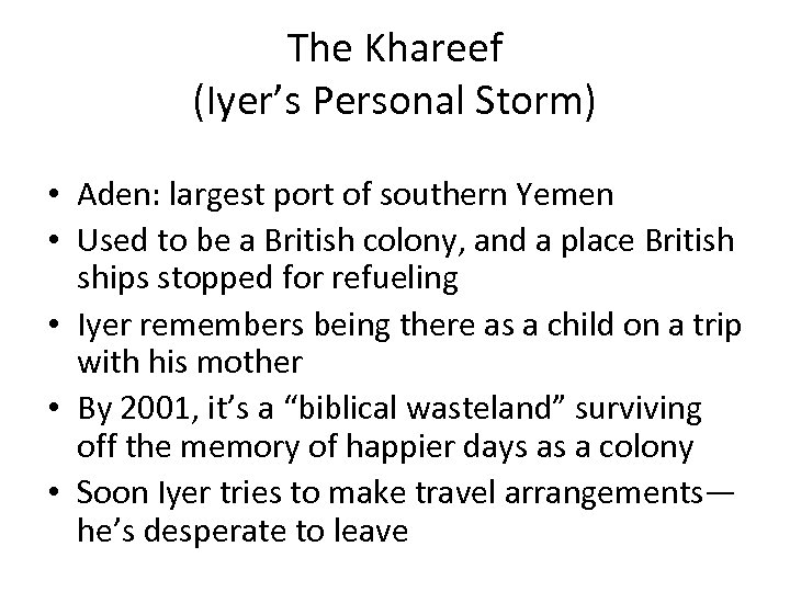 The Khareef (Iyer’s Personal Storm) • Aden: largest port of southern Yemen • Used