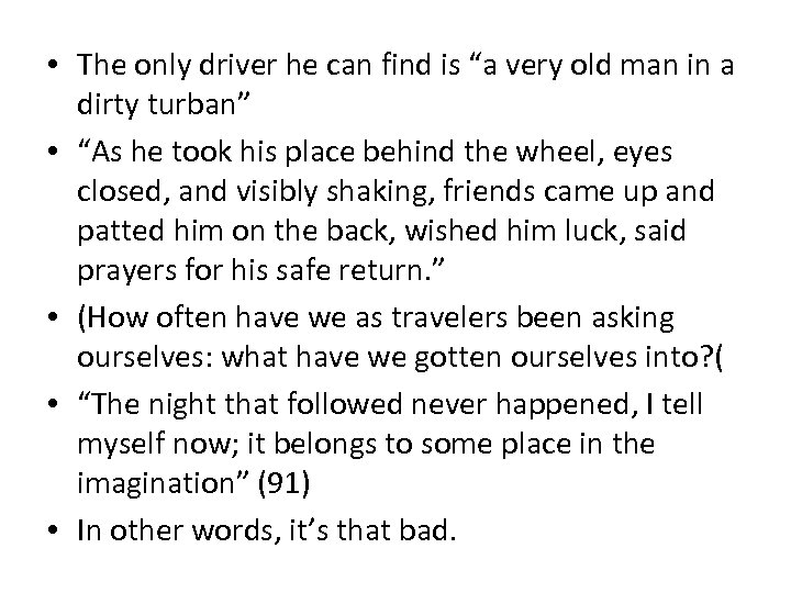  • The only driver he can find is “a very old man in