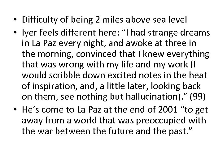  • Difficulty of being 2 miles above sea level • Iyer feels different