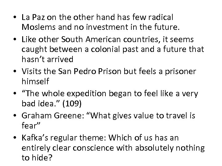  • La Paz on the other hand has few radical Moslems and no