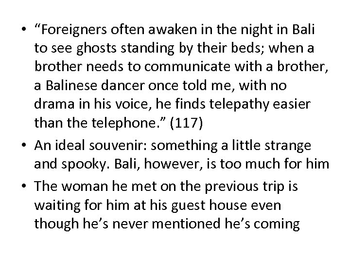  • “Foreigners often awaken in the night in Bali to see ghosts standing