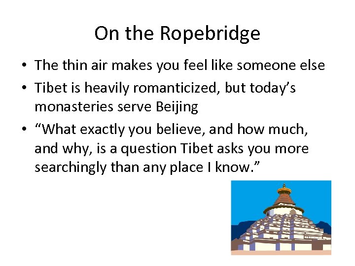 On the Ropebridge • The thin air makes you feel like someone else •