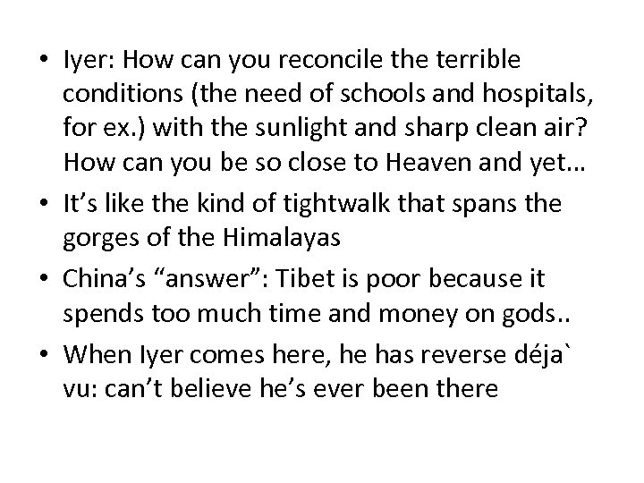  • Iyer: How can you reconcile the terrible conditions (the need of schools