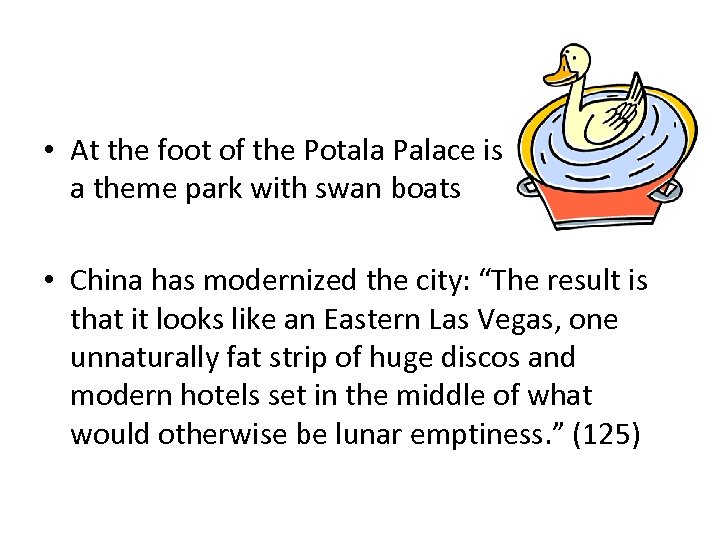  • At the foot of the Potala Palace is a theme park with