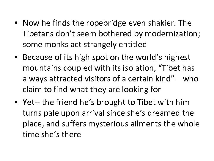  • Now he finds the ropebridge even shakier. The Tibetans don’t seem bothered