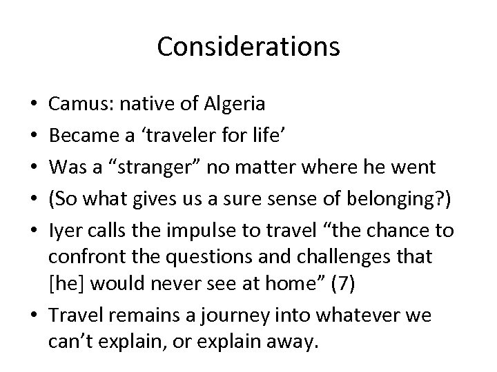 Considerations Camus: native of Algeria Became a ‘traveler for life’ Was a “stranger” no