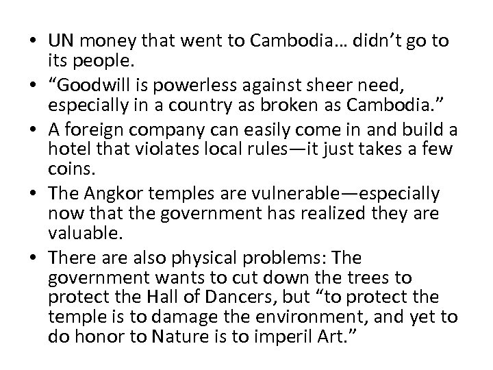  • UN money that went to Cambodia… didn’t go to its people. •