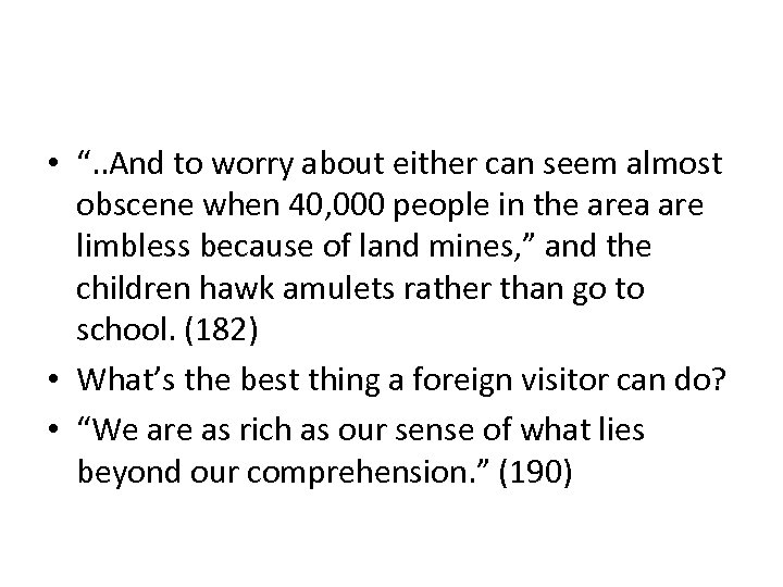  • “. . And to worry about either can seem almost obscene when