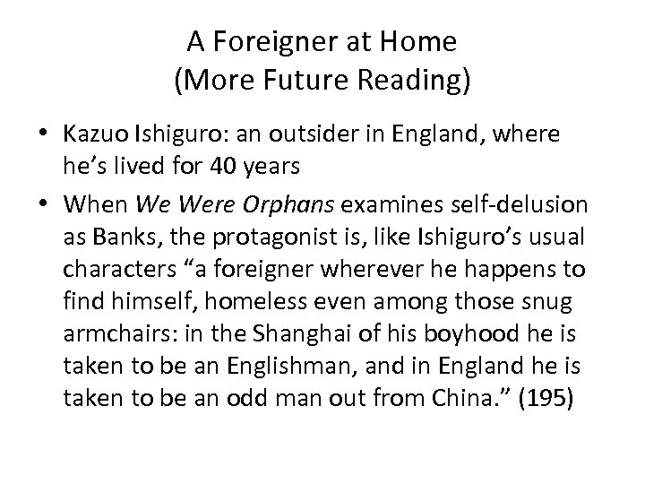 A Foreigner at Home (More Future Reading) • Kazuo Ishiguro: an outsider in England,