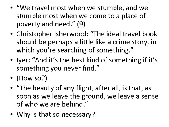  • “We travel most when we stumble, and we stumble most when we