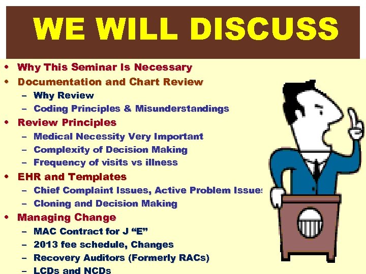 WE WILL DISCUSS • Why This Seminar Is Necessary • Documentation and Chart Review