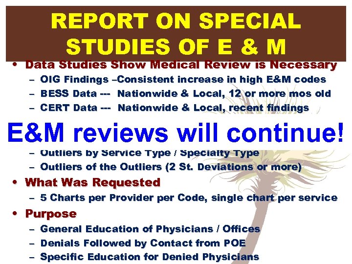 REPORT ON SPECIAL STUDIES OF E & M • Data Studies Show Medical Review