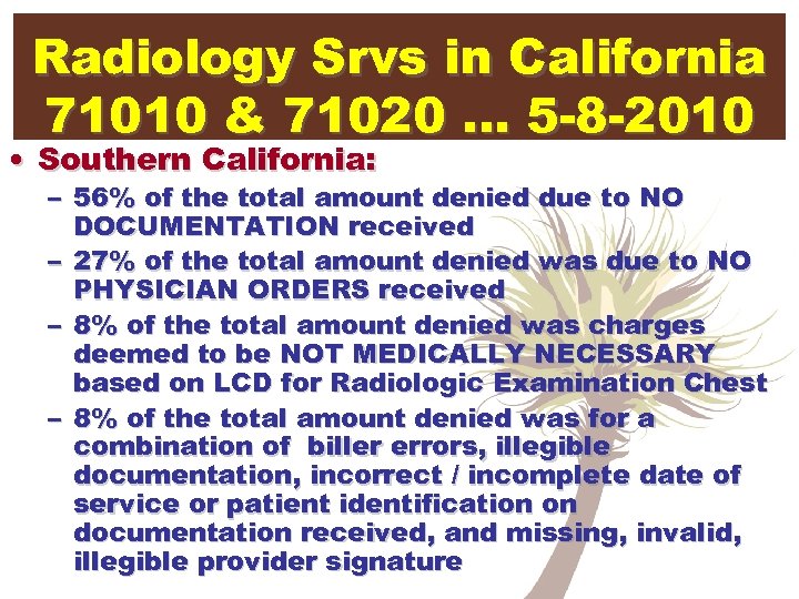 Radiology Srvs in California 71010 & 71020 … 5 -8 -2010 • Southern California: