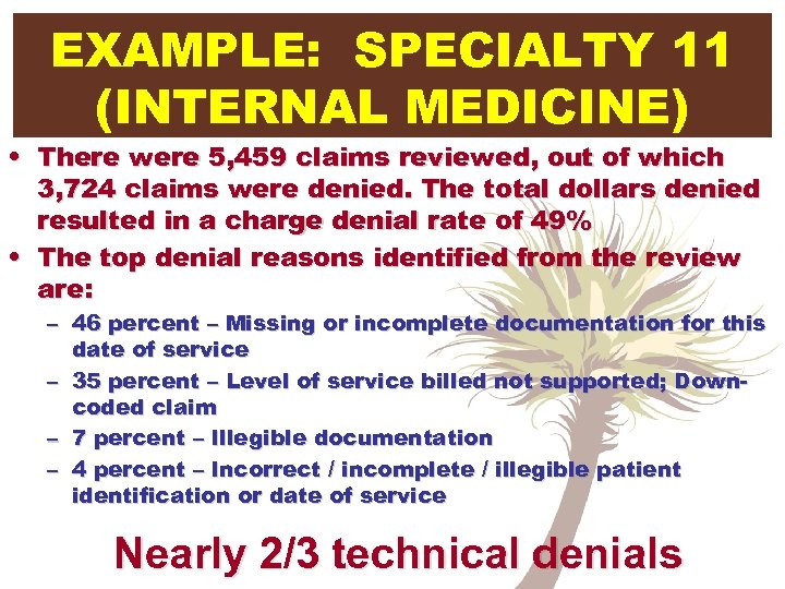 EXAMPLE: SPECIALTY 11 (INTERNAL MEDICINE) • There were 5, 459 claims reviewed, out of