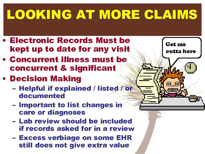 LOOKING AT MORE CLAIMS • Electronic Records Must be kept up to date for