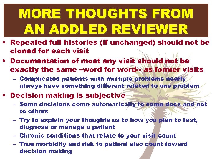 MORE THOUGHTS FROM AN ADDLED REVIEWER • Repeated full histories (if unchanged) should not