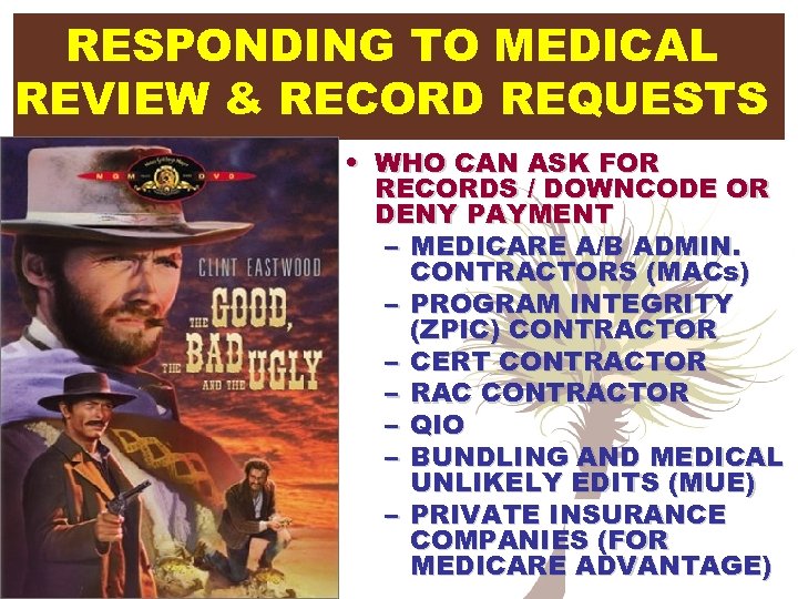 RESPONDING TO MEDICAL REVIEW & RECORD REQUESTS • WHO CAN ASK FOR RECORDS /