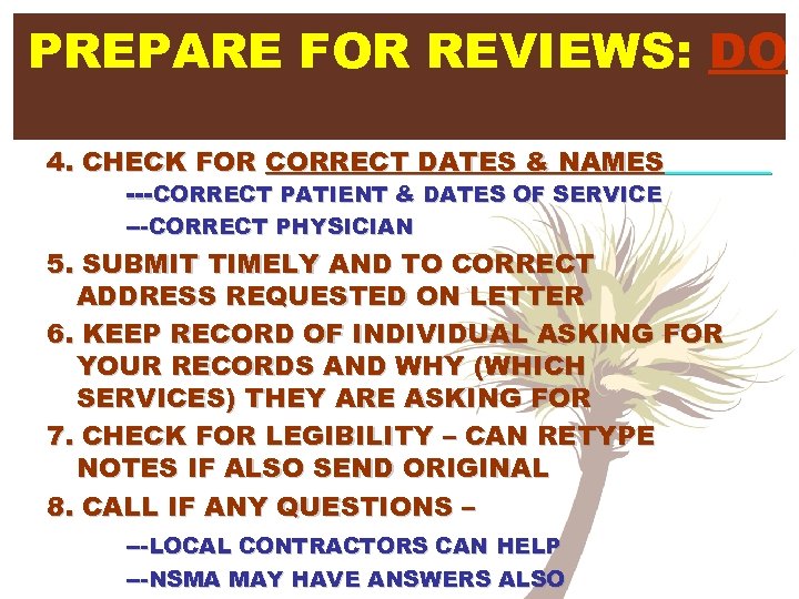 PREPARE FOR REVIEWS: DO 4. CHECK FOR CORRECT DATES & NAMES ---CORRECT PATIENT &