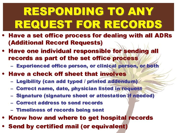 RESPONDING TO ANY REQUEST FOR RECORDS • Have a set office process for dealing
