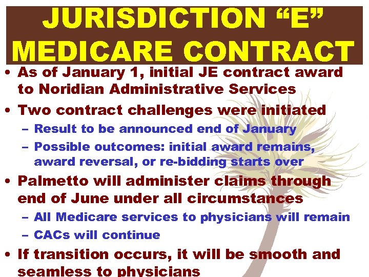JURISDICTION “E” MEDICARE CONTRACT • As of January 1, initial JE contract award to
