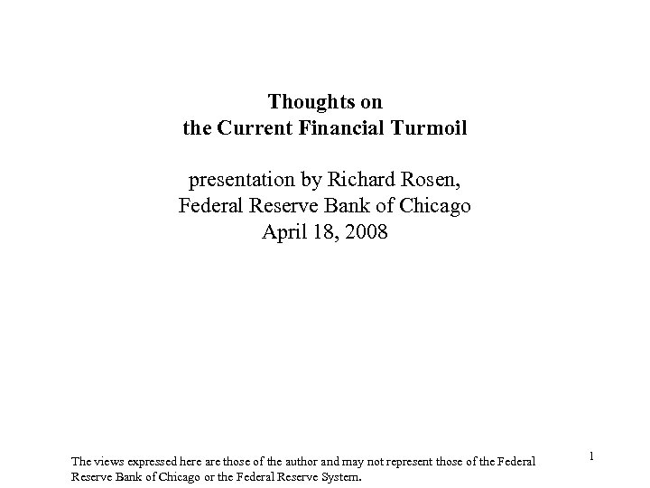 Thoughts on the Current Financial Turmoil presentation by Richard Rosen, Federal Reserve Bank of