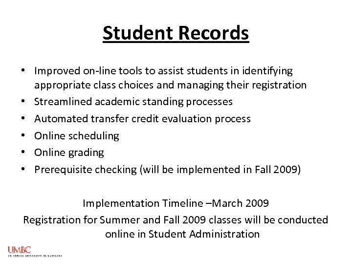 Student Records • Improved on-line tools to assist students in identifying appropriate class choices