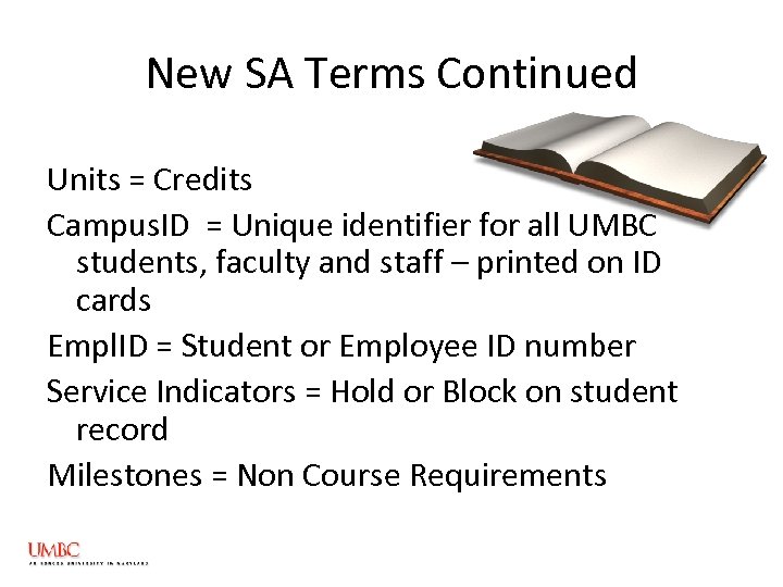 New SA Terms Continued Units = Credits Campus. ID = Unique identifier for all
