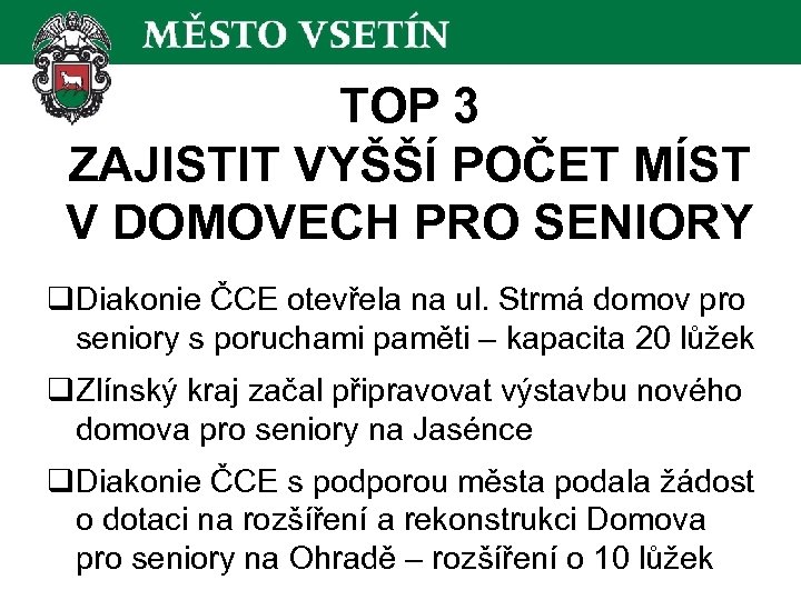 TOP 3 ZAJISTIT VYŠŠÍ POČET MÍST V DOMOVECH PRO SENIORY q. Diakonie ČCE otevřela