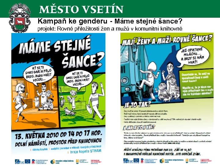 Kampaň ke genderu - Máme stejné šance? projekt: Rovné příležitosti žen a mužů v