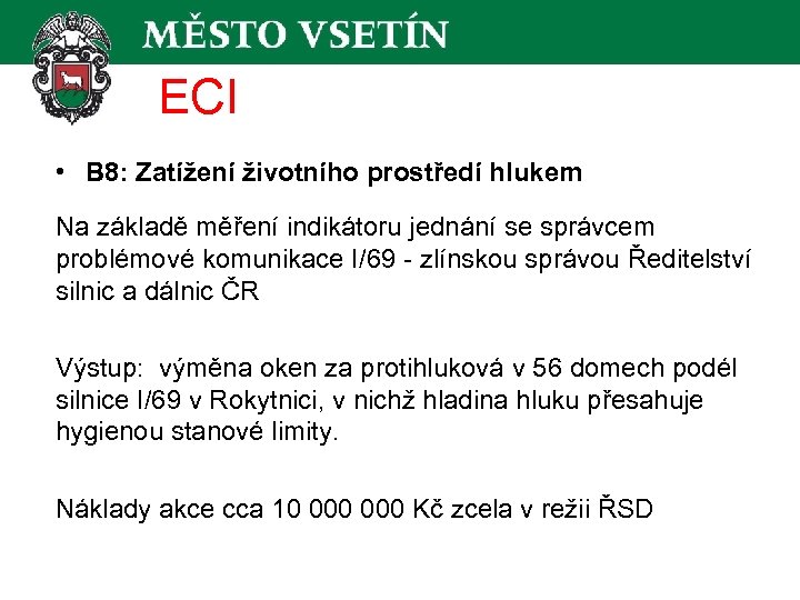 ECI • B 8: Zatížení životního prostředí hlukem Na základě měření indikátoru jednání se
