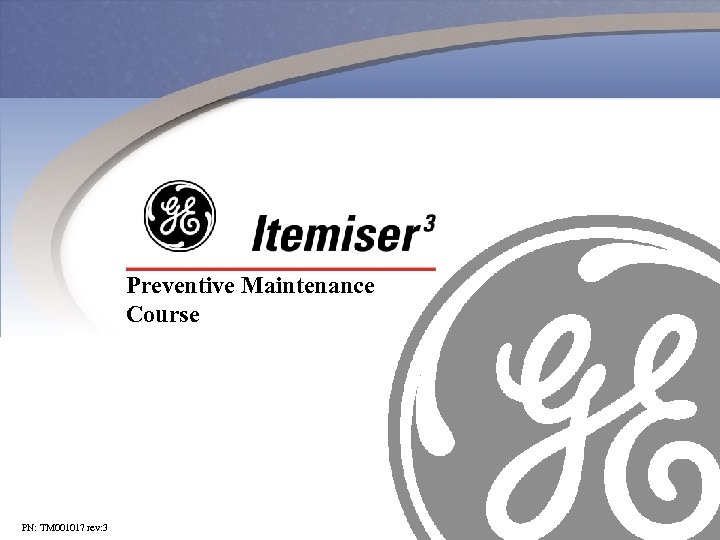 Preventive Maintenance Course PN: TM 001017 rev: 3 