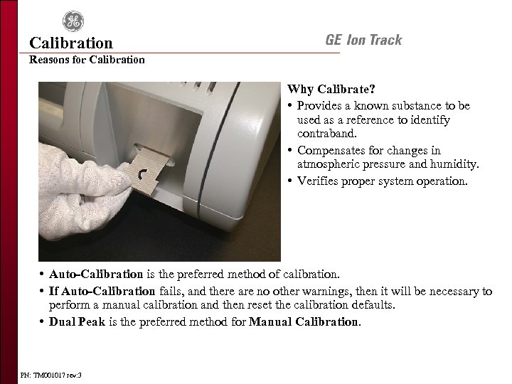 Calibration Reasons for Calibration Why Calibrate? • Provides a known substance to be used