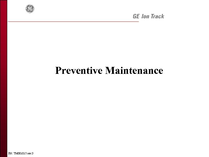 Preventive Maintenance PN: TM 001017 rev: 3 