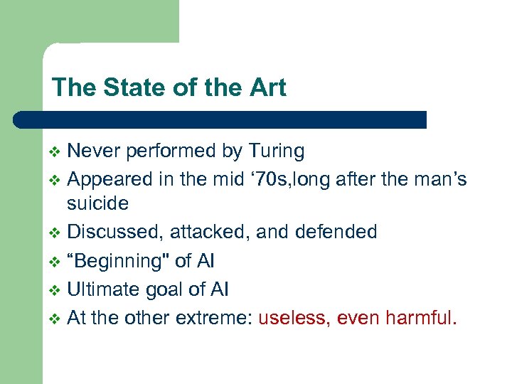 The State of the Art Never performed by Turing v Appeared in the mid