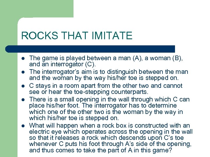 ROCKS THAT IMITATE l l l The game is played between a man (A),