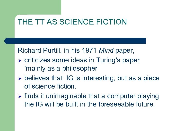 THE TT AS SCIENCE FICTION Richard Purtill, in his 1971 Mind paper, Ø criticizes