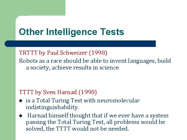 Other Intelligence Tests TRTTT by Paul Schweizer (1998) Robots as a race should be