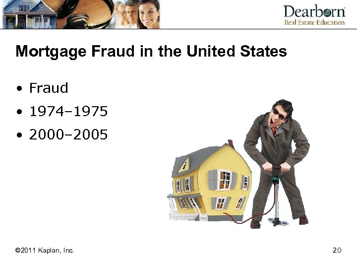 Mortgage Fraud in the United States • Fraud • 1974– 1975 • 2000– 2005