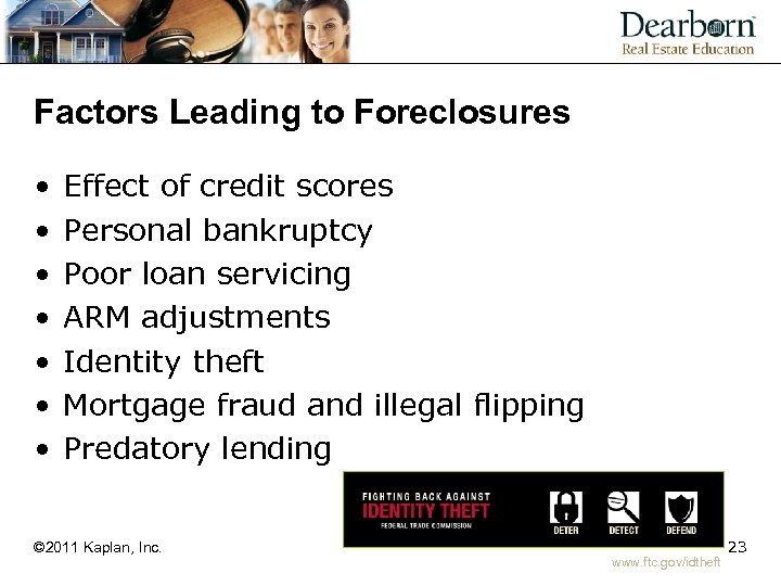 Factors Leading to Foreclosures • • Effect of credit scores Personal bankruptcy Poor loan