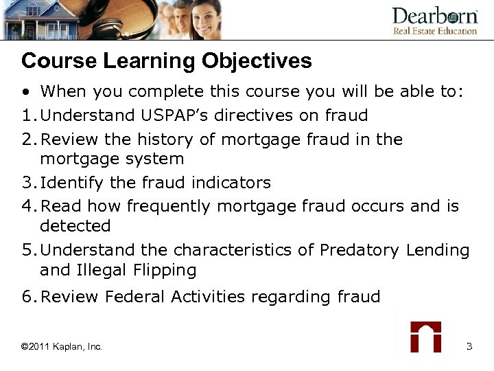 Course Learning Objectives • When you complete this course you will be able to: