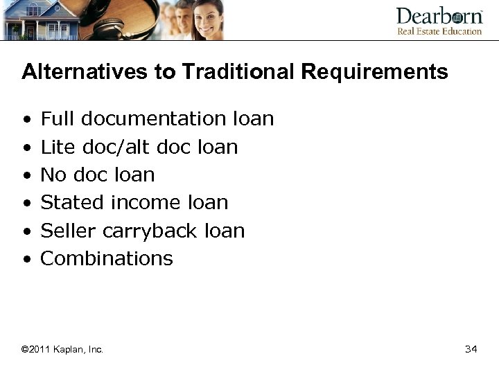 Alternatives to Traditional Requirements • • • Full documentation loan Lite doc/alt doc loan