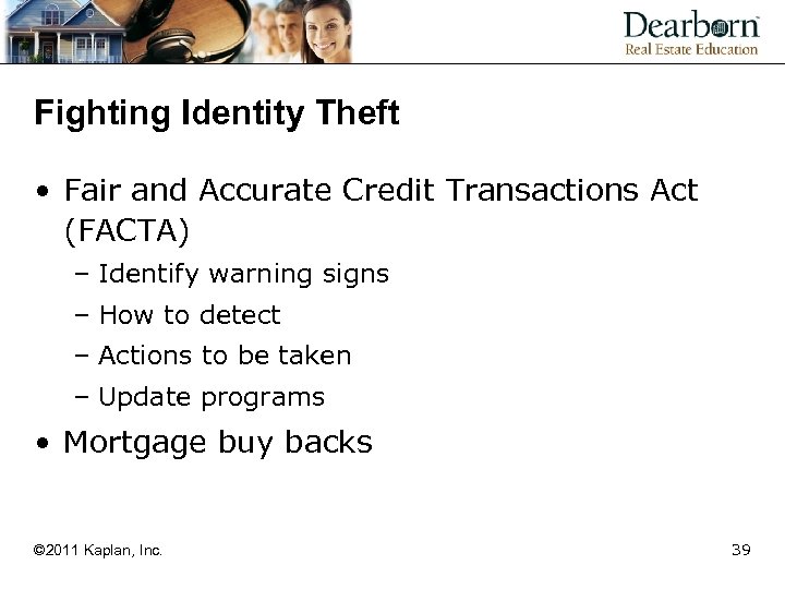 Fighting Identity Theft • Fair and Accurate Credit Transactions Act (FACTA) – Identify warning