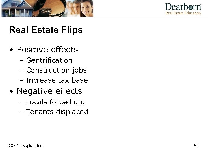 Real Estate Flips • Positive effects – Gentrification – Construction jobs – Increase tax