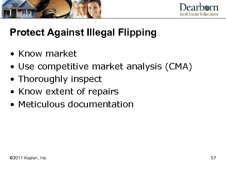 Protect Against Illegal Flipping • • • Know market Use competitive market analysis (CMA)
