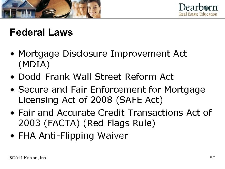 Federal Laws • Mortgage Disclosure Improvement Act (MDIA) • Dodd-Frank Wall Street Reform Act