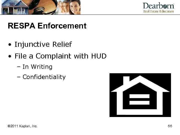 RESPA Enforcement • Injunctive Relief • File a Complaint with HUD – In Writing