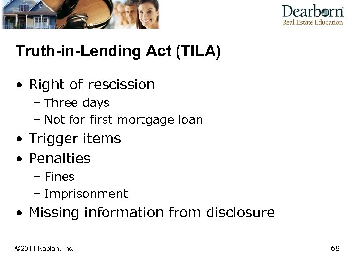 Truth-in-Lending Act (TILA) • Right of rescission – Three days – Not for first