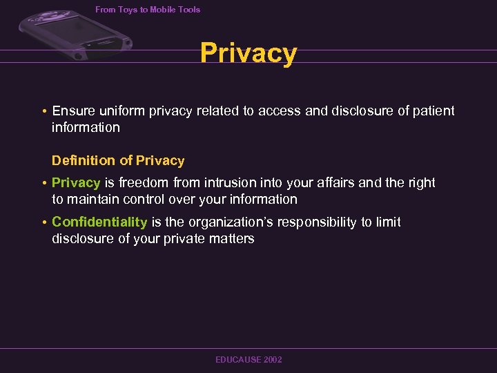 From Toys to Mobile Tools Privacy • Ensure uniform privacy related to access and