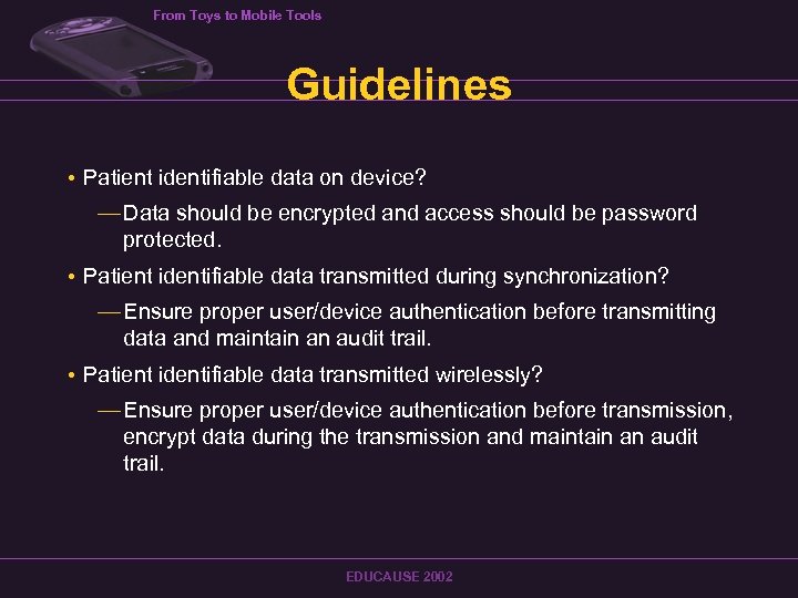 From Toys to Mobile Tools Guidelines • Patient identifiable data on device? — Data